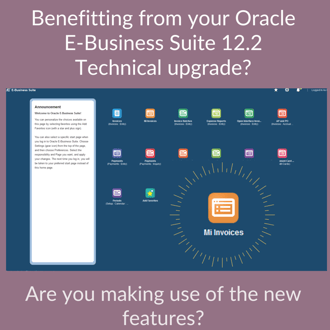 Benefitting from your Oracle E-Business Suite 12.2 Technical upgrade?