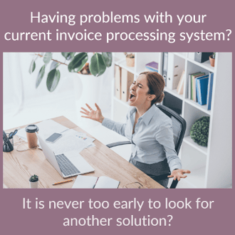 What if your current Invoice Processing Solution isn’t Working for you